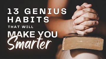 13 Things you do every day that make you smarter