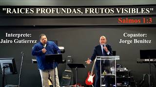 IAFCJ OGDEN UTAH Predica: Copastor Jorge Benitez. "RAICES PROFUNDAS, FRUTOS VISIBLES" Salmos 1:3.