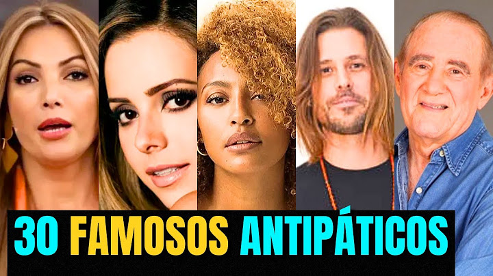 SAIBA QUEM SÃO OS  FAMOSOS MAIS ANTIPÁTICOS E ARROGANTES! Famosos que não são o que parecem!