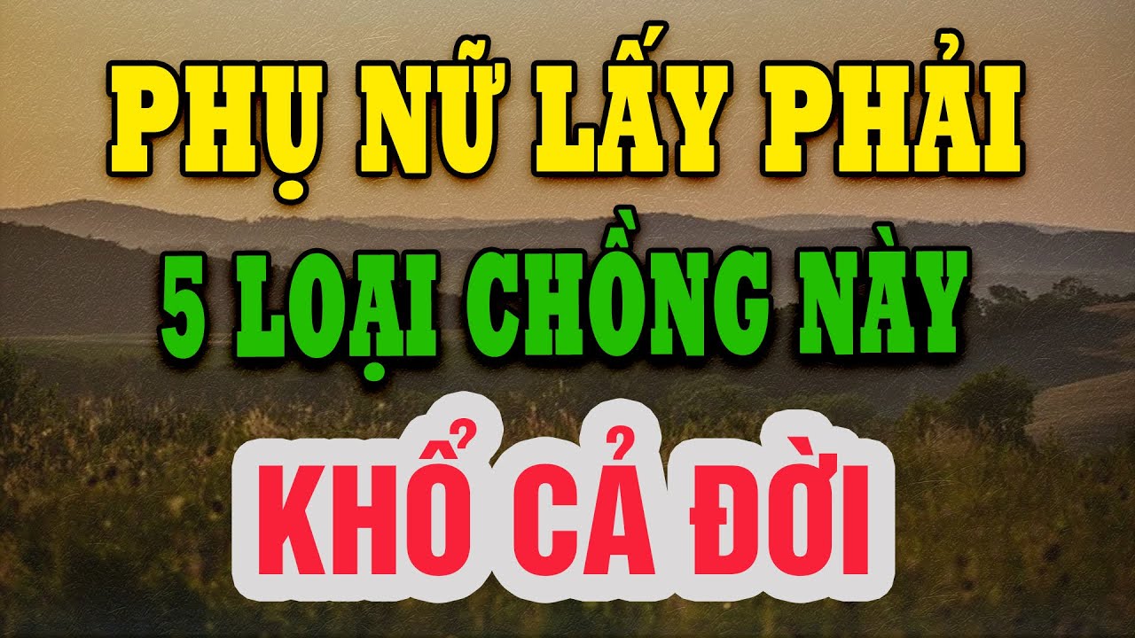 Outline Video 5 Mẫu Chồng Làm Khổ Phụ Nữ Suốt Cả Đời! | Ngọc miu kể chuyện