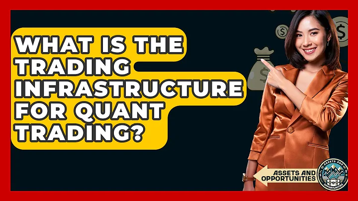 What Is The Trading Infrastructure For Quant Trading? - AssetsandOpportunity.org