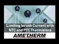 Limiting Inrush Current with NTC and PTC Themistors