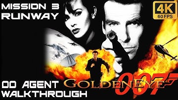 007 GoldenEye - 00 Agent Walkthrough - Mission 3: Runway [4K 60FPS]