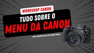 Menu Completo da Canon R10 e R7 com Valentino Mello - Walkthrough