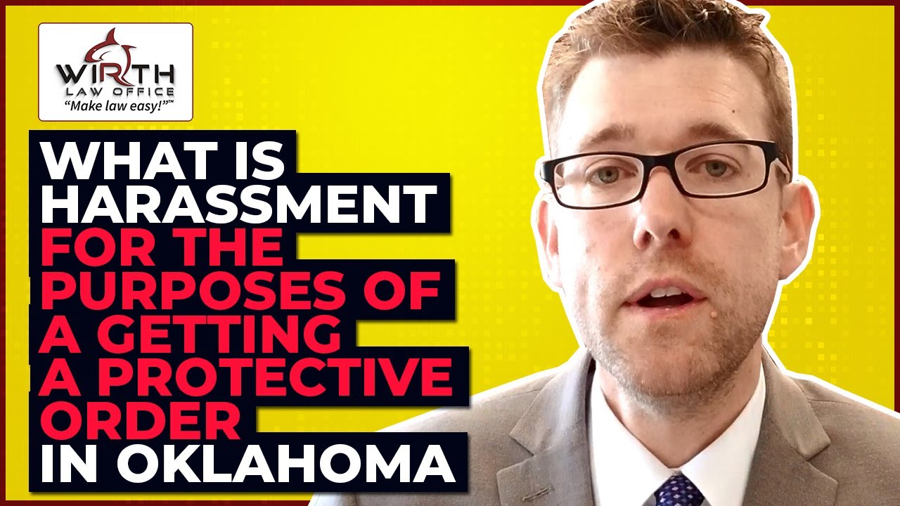 What Is Harassment For The Purposes Of A Getting A Protective Order In Oklahoma?