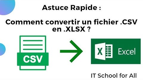 Comment Convertir Un Fichier CSV En Fichier Excel ?