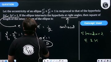 Let the eccentricity of an ellipsex2a2+y2b2=1  is reciprocal to that of the hyperbola 2x2-2....