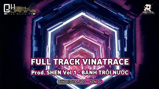 FULL TRACK VINATRACE Prod. SHEN Vol 1 - BÁNH TRÔI NƯỚC - KEN DJ | NONSTOP VINATRACE CỰC CĂNG 2025