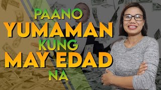 PAANO YUMAMAN KUNG MAY EDAD NA?