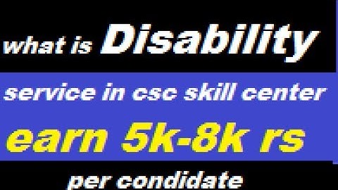 what is Disability services in csc skill center? commsion in disability service,earn upto 8k/ condi