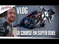 Vlog  une course en roadster avec la ktm super duke 1290 r