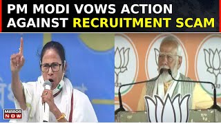 PM Modi Targets TMC During Rally Over Teacher Recruitment Scam, Vows Action After 4 June | Top News