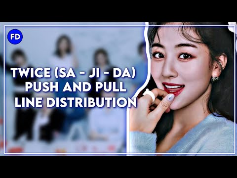 PUSH AND PULL - TWICE (SANA - JIHYO - DAHYUN) - LINE DISTRIBUTION