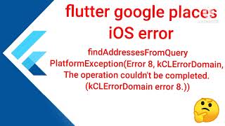 PlatformException(Error 8, kCLErrorDomain, The operation couldn't be completed) - Flutter iOS error