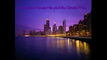 Old School House Mix pt.4 by Osmbk Prod.