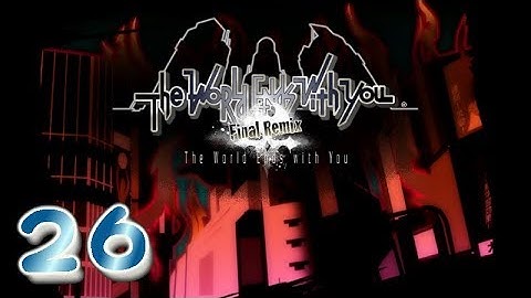 [26] The World Ends With You: Final Remix {Solo Co-op} - A New Day 3