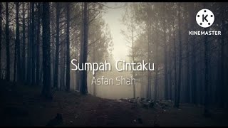 Sumpah Cintaku - Asfan Shah (lirik)