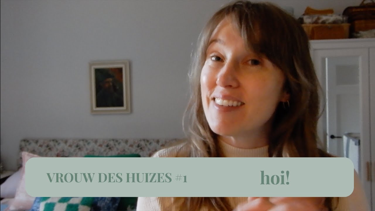HOI! Ben ik weer... - VROUW DES HUIZES #1 - YouTube