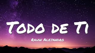 Rauw Alejandro - Todo de Ti (Letra/Lyrics)