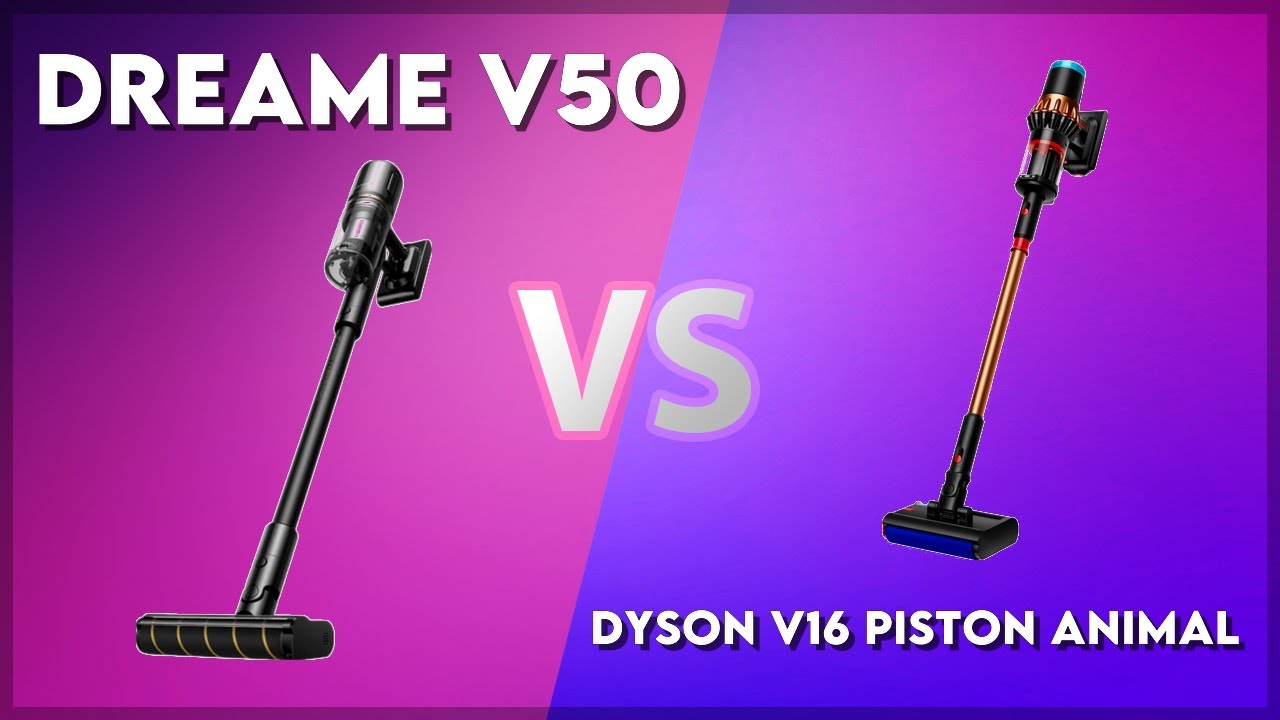 Dreame V50 vs Dyson V16 Piston Animal Technical Comparison