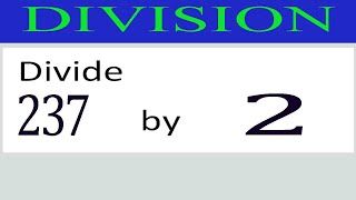Divide     237      by     2