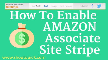 How to Enable Amazon associates Site Stripe with Affiliation