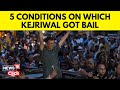 Delhi cm arvind kejriwal got interim bail from supreme court on these five conditions  n18v