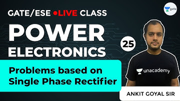 Power Electronics | Problems on Single Phase Rectifier | Lec 25 | GATE Electrical Engineering