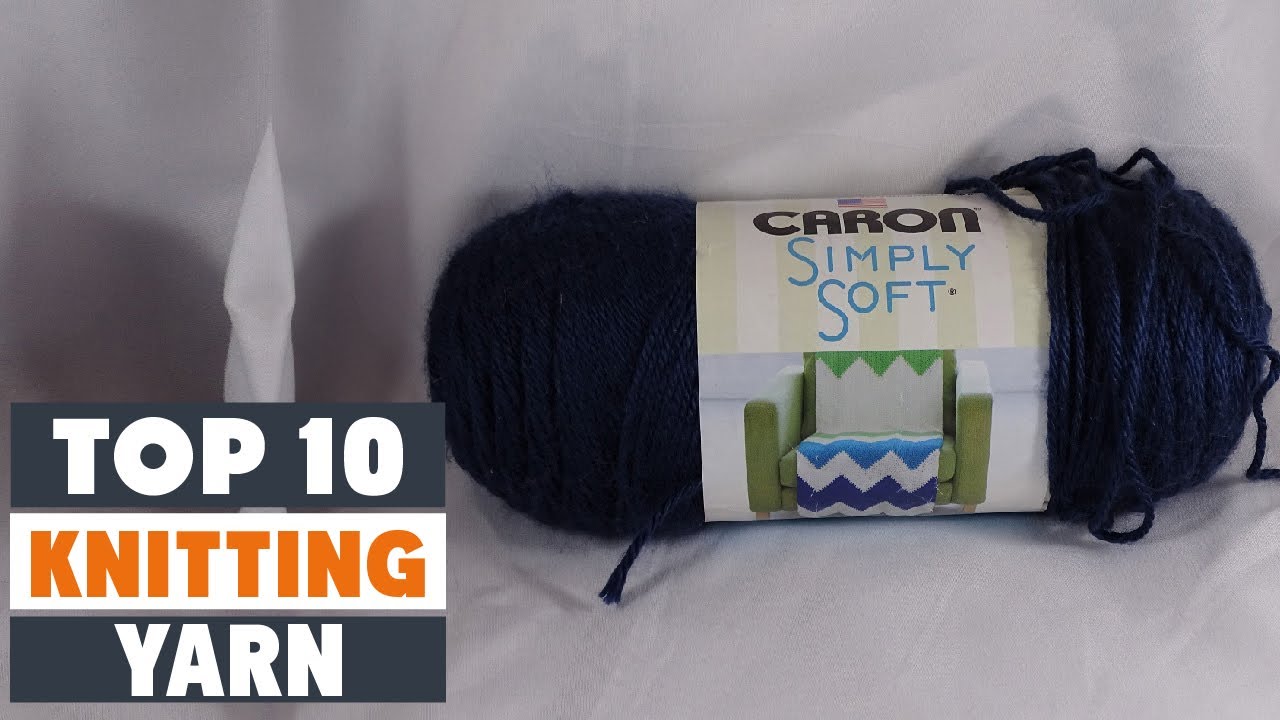 Top 10 Best Yarn for Knitting in 2024 The Ultimate Countdown, Reviews
