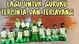 LAGU GURUKU TERCINTA, GURUKU TERSAYANG - SELAMAT HARI GURU, TERIMAKASIH GURUKU