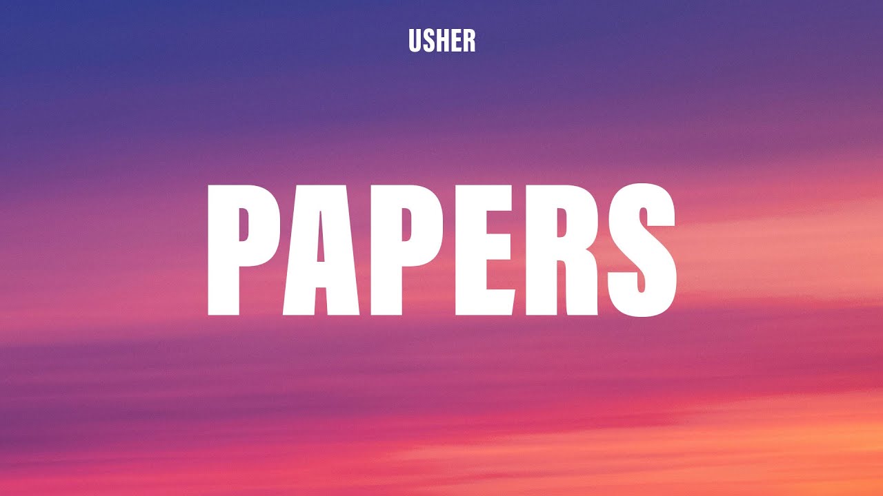 USHER - Papers (Lyrics)