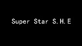 Super Star S H E 歌词版 Youtube