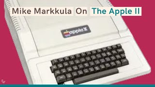 Mike Markkula On Apple II's Brilliance