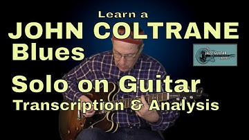 Learn a John Coltrane Blues Solo on Guitar | Transcription & Analysis