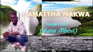 AMAITHA   MAKWA.BY  MALUINI BOYS Band (kana mbovi )