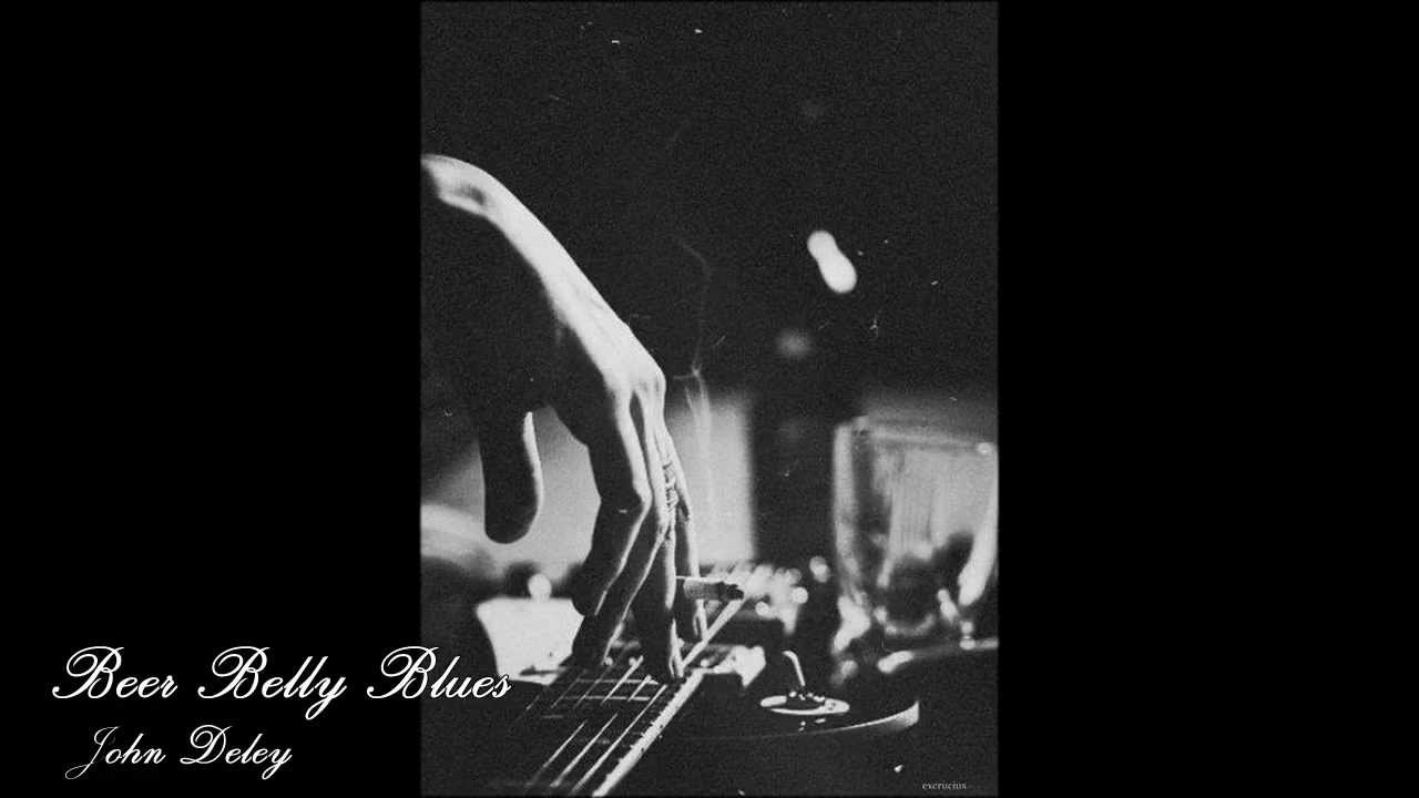 Beer Belly Blues John Deley YouTube