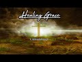 Healing Grace Album: Lifebreakthrough Music