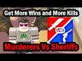 How to Get More Wins and More Kills in Murderers Vs Sheriffs Roblox - How to Be From Noob to Pro