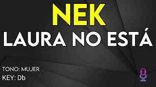 Nek - Laura No Esta - Karaoke Instrumental - Mujer