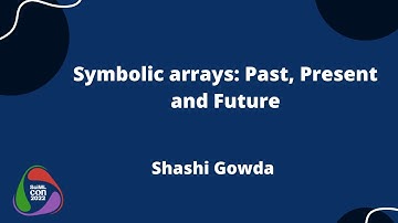 Symbolic Arrays: Past, Present and Future | Shashi Gowda | SciMLCon 2022