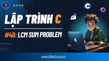 #46 [Bài Tập C (Hàm, Lý thuyết số )]. LCM SUM SPOJ