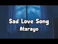 Atarayo  -  Sad Love Song Lyrics Video