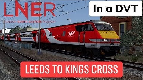 TS2020 Leeds Lines Phase 1 5A06/1A06 Neville Hill to Leeds/Leeds to London Kings Cross APEP MK4 DVT