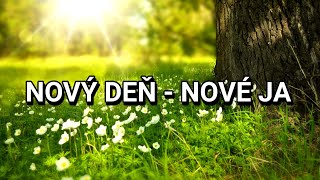 Napísal Som Pieseň Pre Každého Nový Deň - Nové Ja