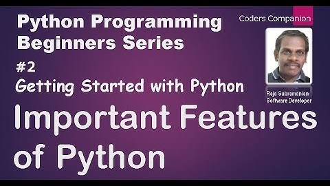 #2 Getting Started With Python - Important features of python