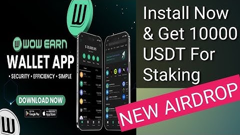 Install WOW Earn Wallet &  Get 10000 USDT | New Mining App |  New Crypto Airdrop Toady- 2023