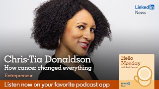 Hello Monday: How cancer changed everything for Chris-Tia Donaldson
