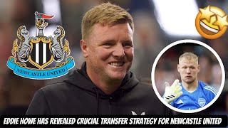 Eddie Howe SPEAKS OUT on TRANSFER PLANS + Aaron Ramsdale HAS SNUBBED Newcastle United !!!!!