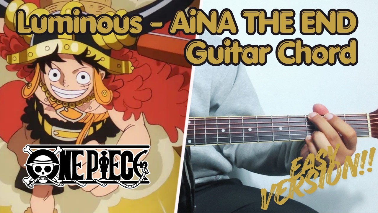 Chord Gitar "Luminous - AiNA THE END" | One Piece Elbaf Arc (Mudah ...