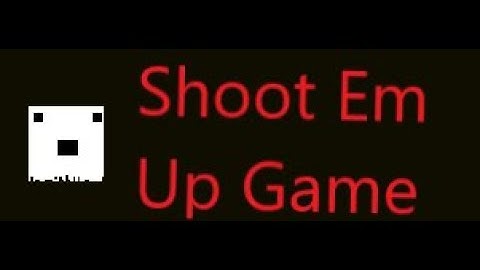 How To Make A Basic Shoot Em Up Game in Construct 3